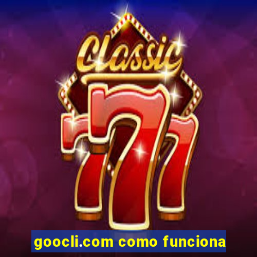 goocli.com como funciona